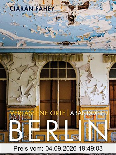 Verlassene Orte/ Abandoned Berlin