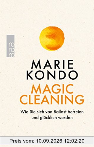 Magic Cleaning: Wie Sie sich von Ballast befreien und glücklich werden