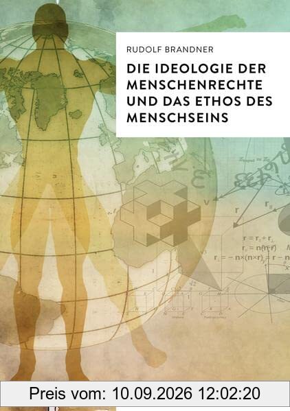 Die Ideologie der Menschenrechte und das Ethos des Menschseins (Die Werkreihe von Tumult)