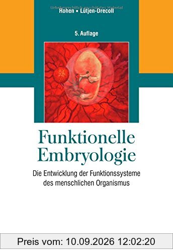Funktionelle Embryologie: Die Entwicklung der Funktionssysteme des menschlichen Organismus