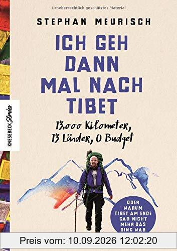 Ich geh dann mal nach Tibet: 13.000 km, 13 Länder, 0 Budget