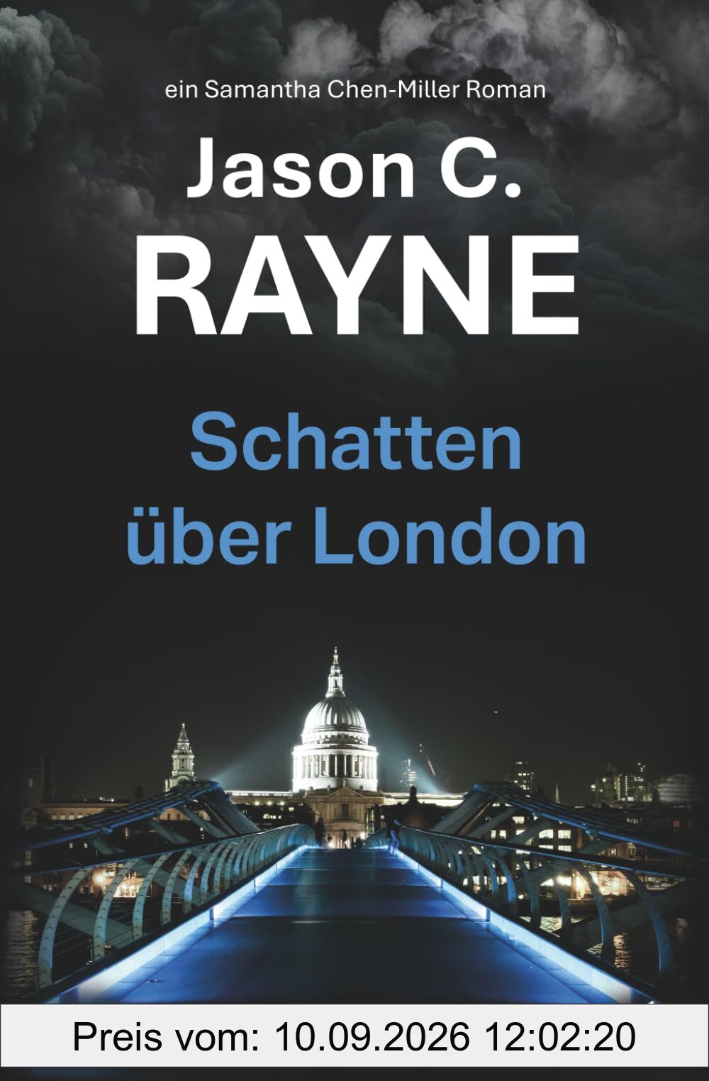 Schatten über London: Thriller | Pageturner | Ein fesselnder Cyberkrimi über einen Milliarden-Raub, tödliche Verschwörungen und ein unschlagbares Team ... die Zeit (ein Samantha Chen-Miller Roman)