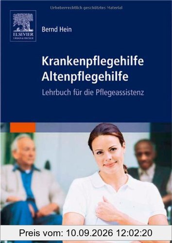 Krankenpflegehilfe Altenpflegehilfe. Lehrbuch für die Pflegeassistenz