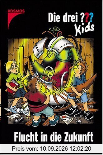 Die drei ??? Kids: Die drei Fragezeichen-Kids, Bd.5, Flucht in die Zukunft