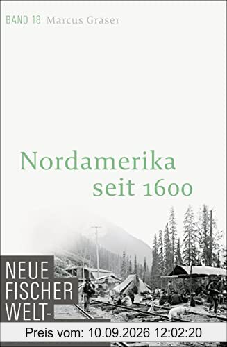 Neue Fischer Weltgeschichte. Band 18: Nordamerika seit 1600