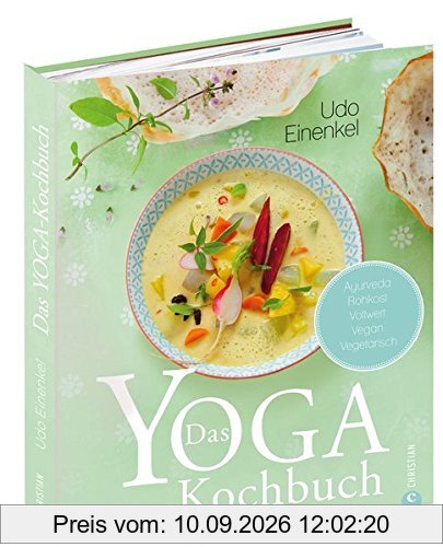 Yoga Kitchen: Ayurveda - Rohkost - Vollwert - vegan - vegetarisch. Das Yoga-Kochbuch bietet einen ganzheitlichen Ansatz für einen rundum gesunden Körper. Vollwertküche und Übungen für's Wohlbefinden
