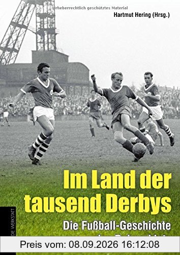 Im Land der tausend Derbys: Die Fußball-Geschichte des Ruhrgebiets