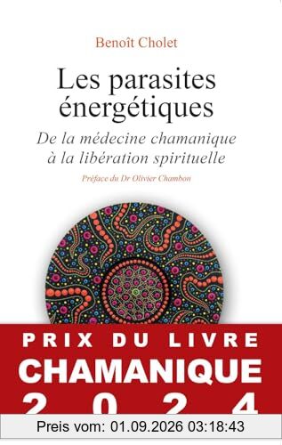 Les parasites énergétiques : de la médecine chamanique à la libération spirituelle
