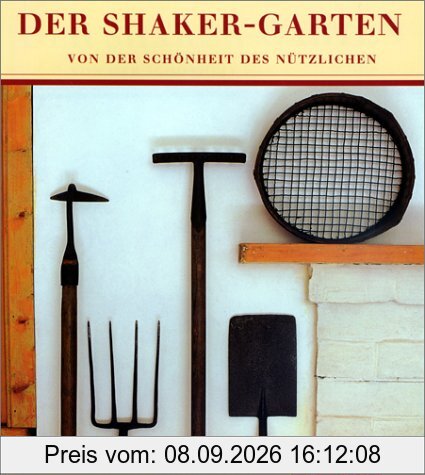 Der Shaker-Garten: Von der Schönheit des Nützlichen