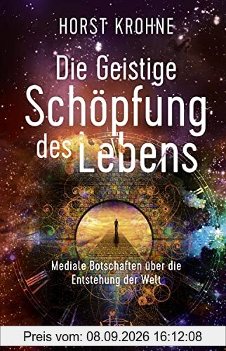 Die Geistige Schöpfung des Lebens: Mediale Botschaften über die Entstehung der Welt