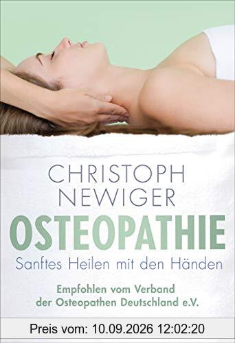 Osteopathie: Sanftes Heilen mit den Händen - Empfohlen vom Verband der Osteopathen Deutschland e.V.
