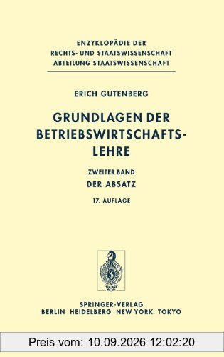 Grundlagen der Betriebswirtschaftslehre: Band 2: Der Absatz: Bd. II (Enzyklopädie der Rechts- und Staatswissenschaft / Abteilung Staatswissenschaft)