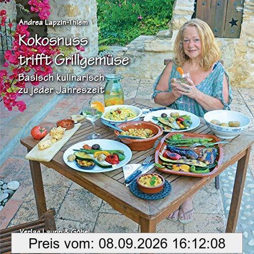Kokosnuss trifft Grillgemüse: Basisch kulinarisch zu jeder Jahreszeit