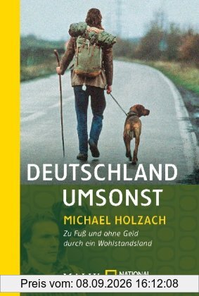 Deutschland umsonst: Zu Fuß und ohne Geld durch ein Wohlstandsland