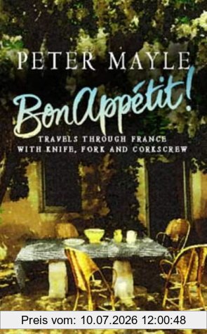 Peter Mayle Bon Appetit, Travels Through France With Knife, Fork And Corkscrew