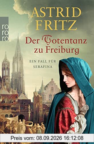 Der Totentanz zu Freiburg: Historischer Kriminalroman (Ein Fall für Serafina, Band 7)