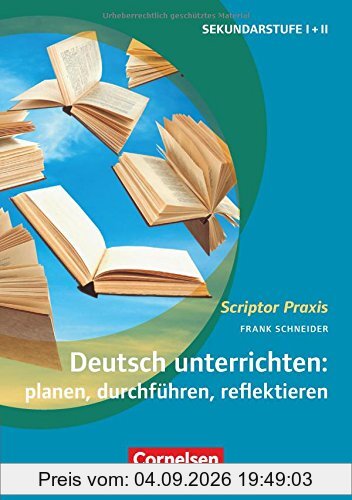 Scriptor Praxis / Deutsch unterrichten: planen, durchführen, reflektieren: Sekundarstufe I und II. Buch