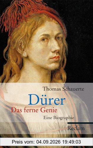 DÃ1/4rer: Das ferne Genie. Eine Biographie