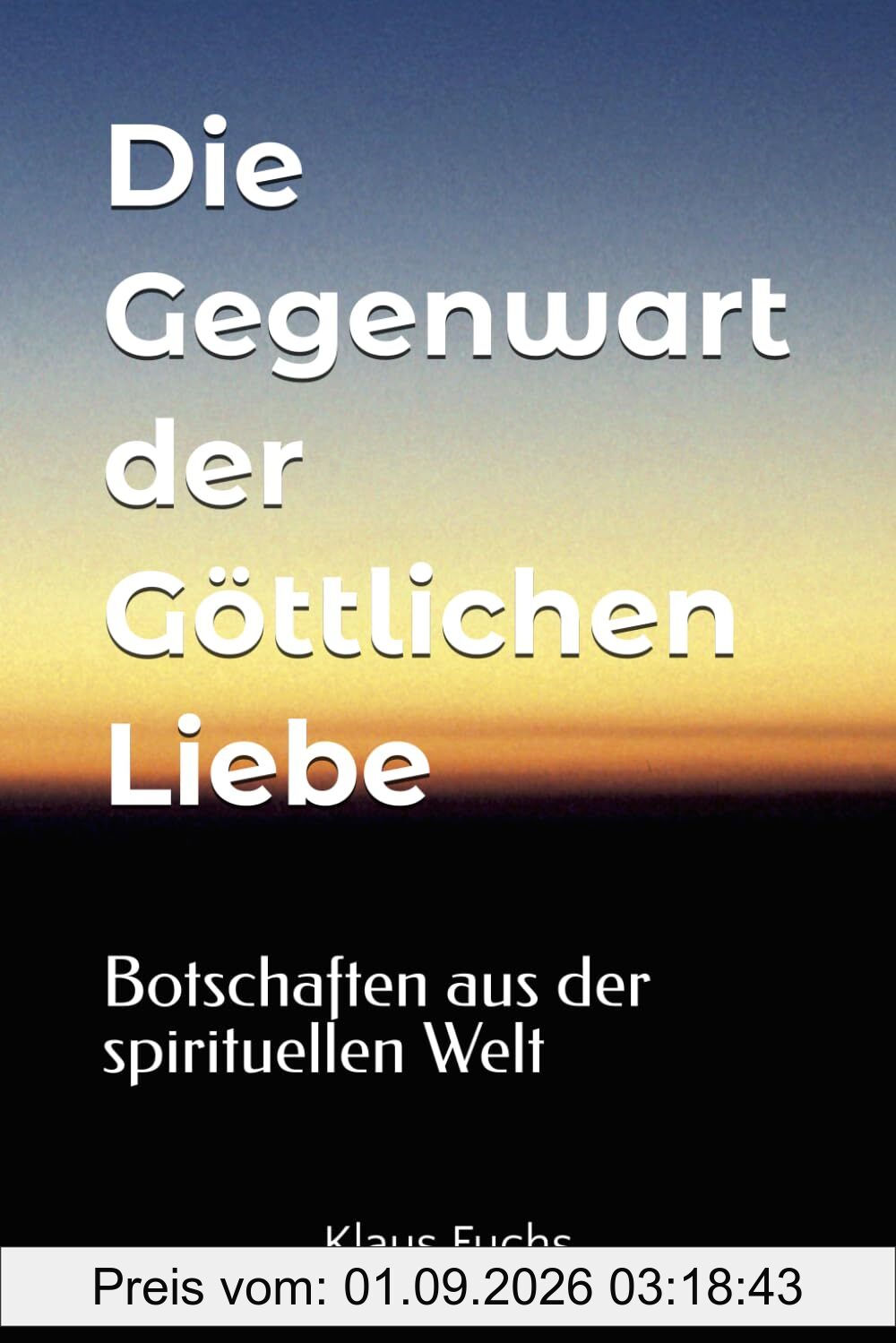 Die Gegenwart der Göttlichen Liebe