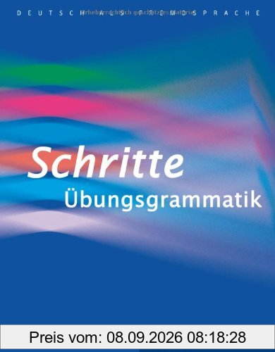 Schritte Übungsgrammatik: Deutsch als Fremdsprache / Übungsgrammatik: Niveaustufen A1-B1. Übungsgrammatik