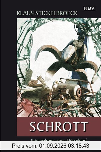 Schrott: Kriminalroman aus Düsseldorf