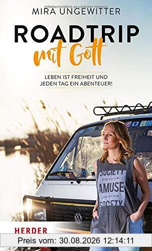 Roadtrip mit Gott: Leben ist Freiheit und jeden Tag ein Abenteuer