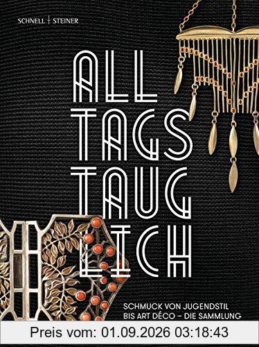 Alltagstauglich!: Schmuck von Jugendstil bis Art déco - Die Sammlung Ratz-Coradazzi