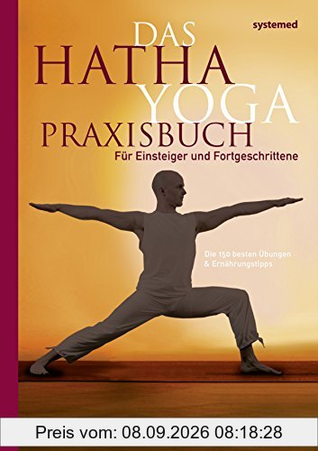 Das Hatha Yoga Praxisbuch - Für Einsteiger und Fortgeschrittene