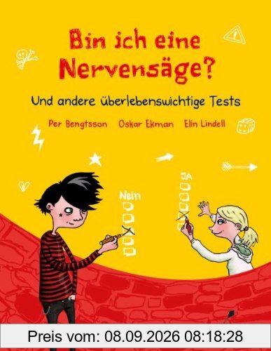 Bin ich eine Nervensäge?: Und andere überlebenswichtige Tests