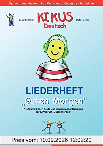 KIKUS Deutsch: Deutsch als Fremdsprache/Deutsch als Zweitsprache / Liederheft Guten Morgen