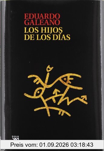 Los hijos de los días (Biblioteca Eduardo Galeano)