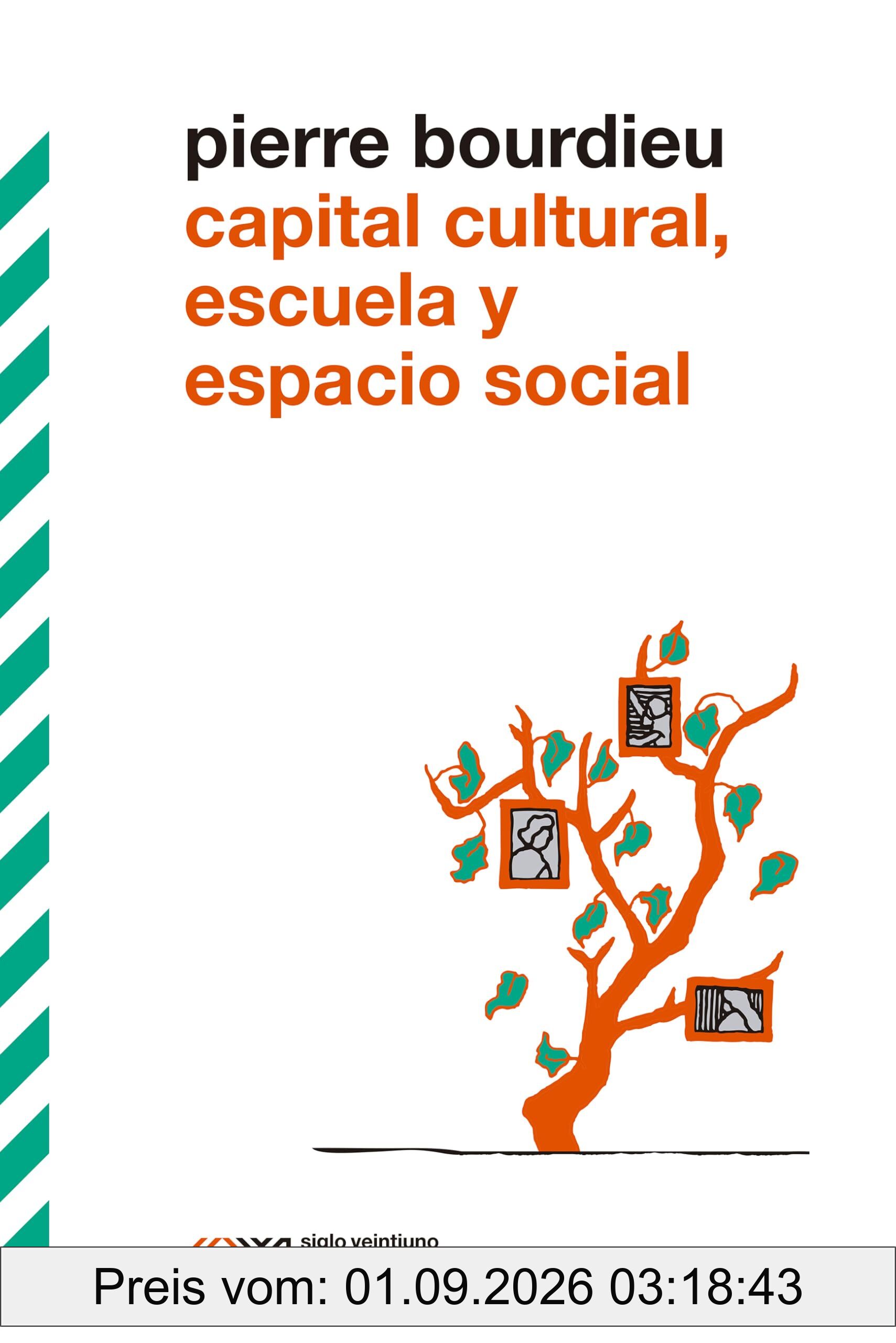 CAPITAL CULTURAL, ESCUELA Y ESPACIO SOCIAL (BIBLIOTECA CLÁSICA SIGLO XXI, Band 1)
