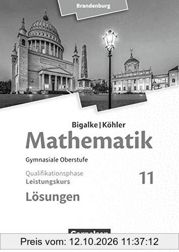 Bigalke/Köhler: Mathematik - Brandenburg - Ausgabe 2019: 11. Schuljahr - Leistungskurs: Lösungen zum Schülerbuch