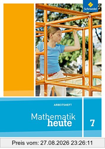 Mathematik heute - Ausgabe 2012 für Sachsen: Arbeitsheft 7 Realschulbildungsgang
