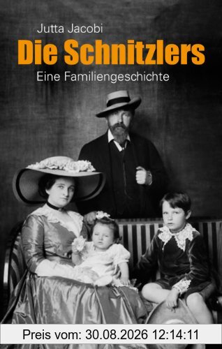 Die Schnitzlers: Eine Familiengeschichte