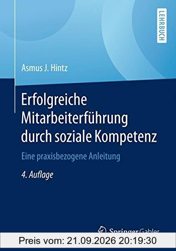 Erfolgreiche Mitarbeiterführung durch soziale Kompetenz: Eine praxisbezogene Anleitung