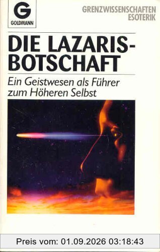 Die Lazaris-Botschaft. Ein Geistwesen als Führer zum Höheren Selbst