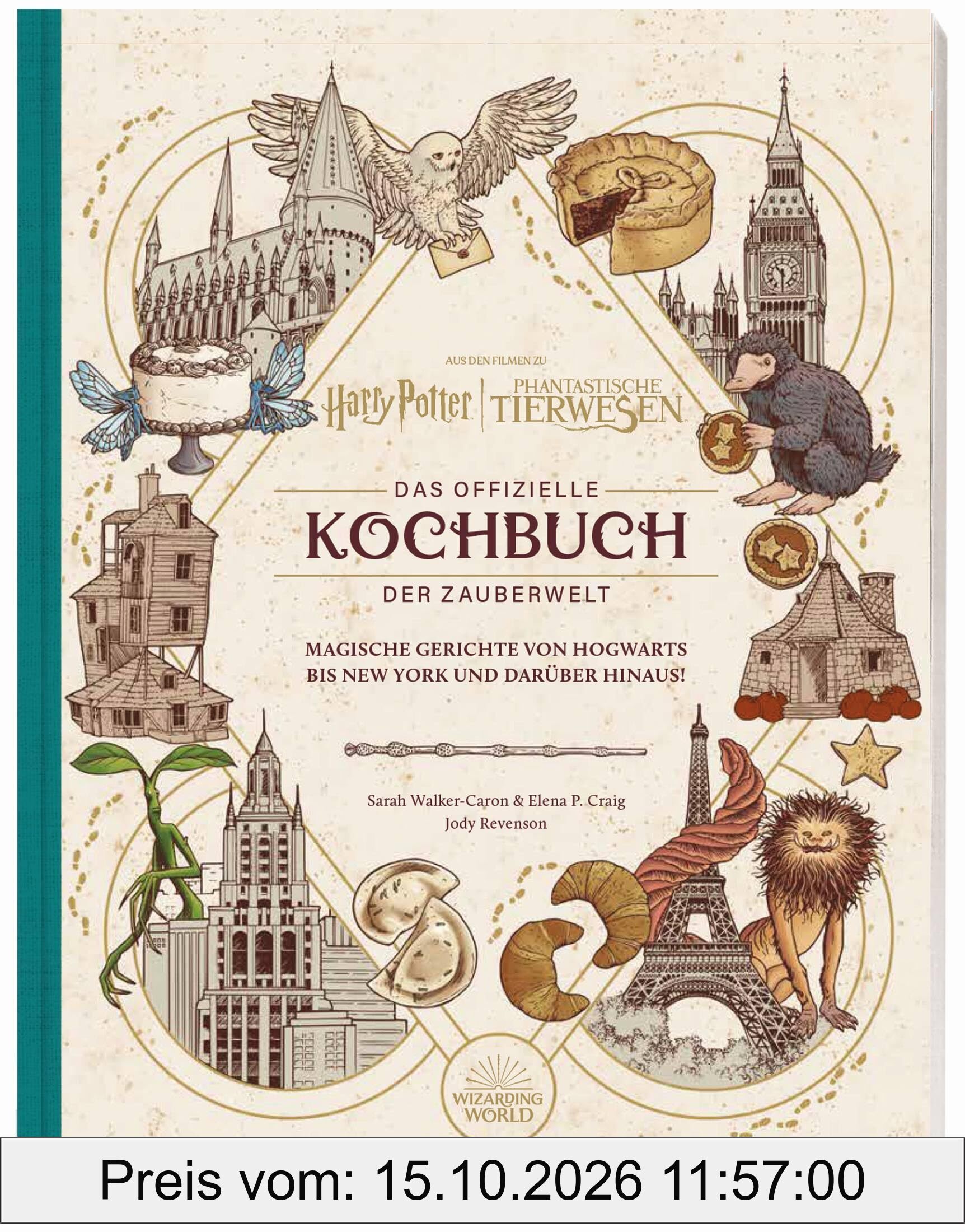 Harry Potter: Das offizielle Kochbuch der Zauberwelt: Magische Gerichte von Hogwarts bis New York und darüber hinaus!: Mit Folienprägung