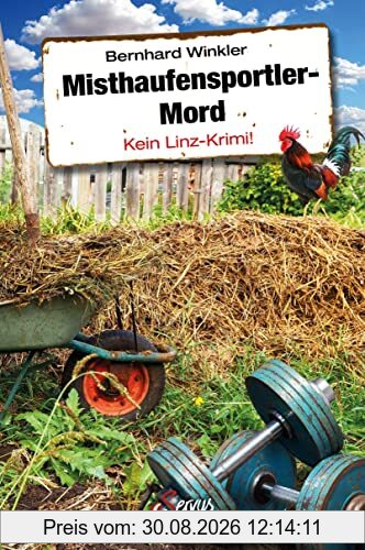 Misthaufensportler-Mord: Kein Linz-Krimi! (Servus Krimi)
