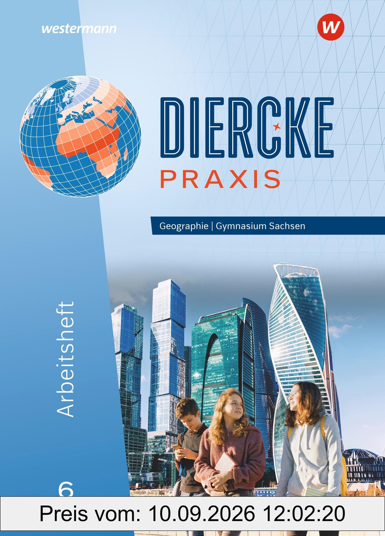 Diercke Praxis SI - Ausgabe für Gymnasien in Sachsen: Arbeitsheft 6: Sekundarstufe 1 (Diercke Praxis SI - Arbeits- und Lernbuch: Ausgabe 2019 für Gymnasien in Sachsen)