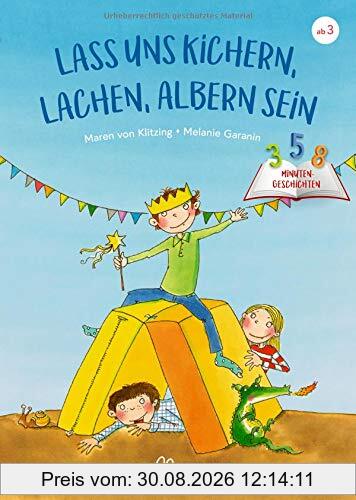 Lass uns kichern, lachen, albern sein: 3-5-8 Minutengeschichten
