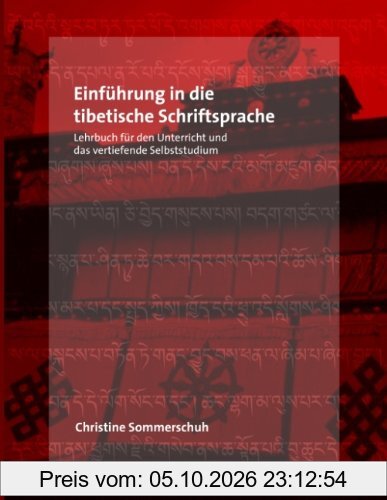 Einführung in die tibetische Schriftsprache: Lehrbuch für den Unterricht und das vertiefende Selbststudium
