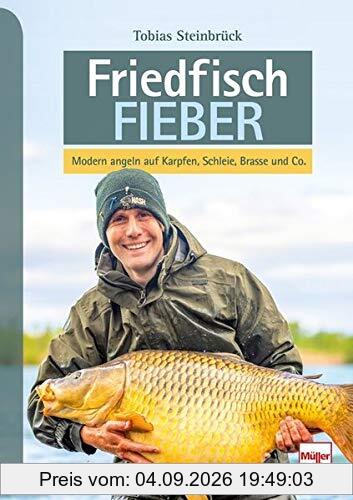 Friedfisch-Fieber: Modern angeln auf Karpfen, Schleie, Brasse und Co.