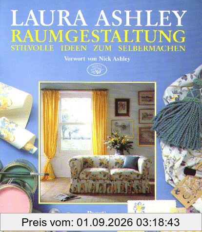 Laura Ashley. Raumgestaltung. Stilvolle Ideen zum Selbermachen