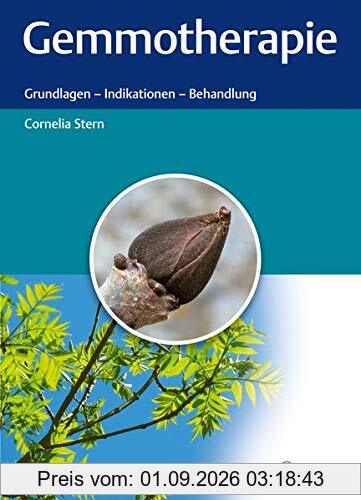 Gemmotherapie: Grundlagen - Indikationen – Behandlung