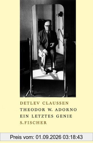 Theodor W. Adorno. Ein letztes Genie.