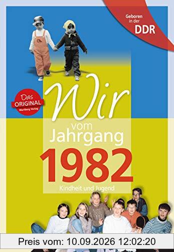 Geboren in der DDR - Wir vom Jahrgang 1982: Kindheit und Jugend (Aufgewachsen in der DDR)