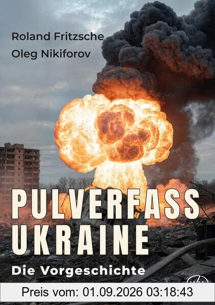 Pulverfass Ukraine: Die Vorgeschichte