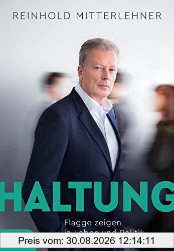 Haltung: Flagge zeigen in Leben und Politik