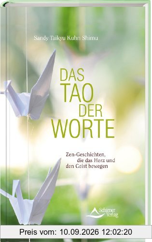 Das Tao der Worte - Zen-Geschichten, die das Herz und den Geist bewegen